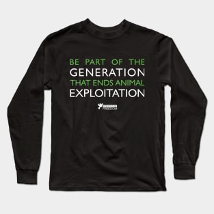 Generation that ends animal exploitation Long Sleeve T-Shirt